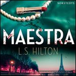 Maestra by L.S. Hilton [Audiobook]